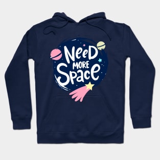 Need More Space Hoodie